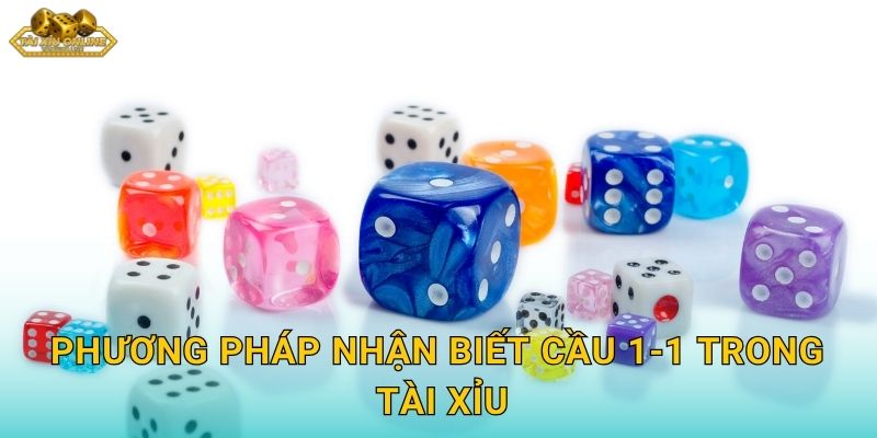 Bí Quyết Bắt Cầu 1-1 Tài Xỉu Chuẩn Xác Tại Tài Xỉu Online 2 Phương pháp nhận biết cầu 1-1 trong tài xỉu