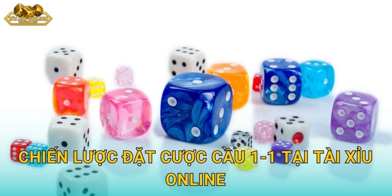 Bí Quyết Bắt Cầu 1-1 Tài Xỉu Chuẩn Xác Tại Tài Xỉu Online 3 Chiến lược đặt cược cầu 1-1 tại Tài xỉu online