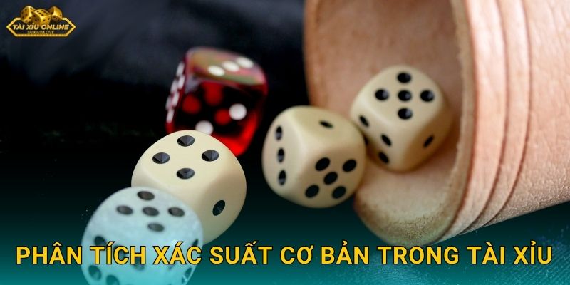 Giải Mã Xác Suất Ra Tài Xỉu - Công Thức Vàng Tại Tài Xỉu Online 2 Phân tích xác suất cơ bản trong tài xỉu