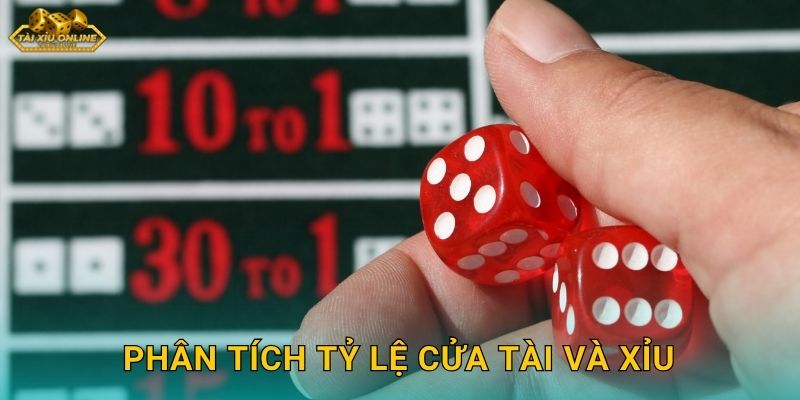 Phân tích tỷ lệ cửa tài và xỉu